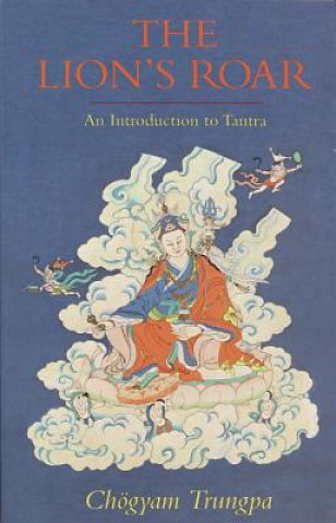 Kniha The Lion's Roar: An Introduction to Tantra Chögyam Trungpa
