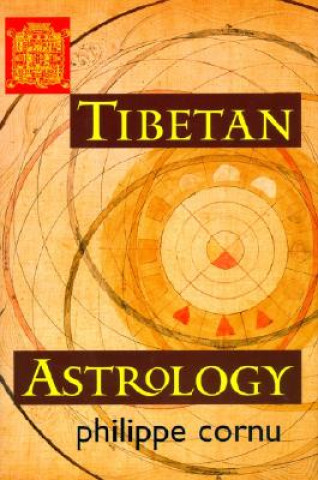 Kniha Tibetan Astrology Philippe Cornu