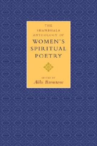 Könyv Shambhala Anthology of Women's Spiritual Poetry Barnstone