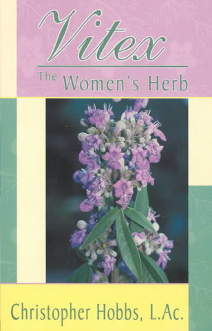 Kniha Vitex: The Women's Herb Christopher Hobbs