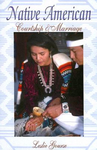 Książka Native American Courtship & Marriage Leslie Gourse