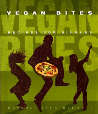 Książka Vegan Bites: Recipes for Singles Beverly Lynn Bennett