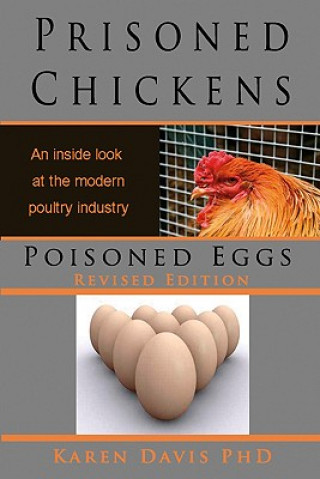 Carte Prisoned Chickens Poisoned Eggs: An Inside Look at Modern Poultry Industry Karen Davis