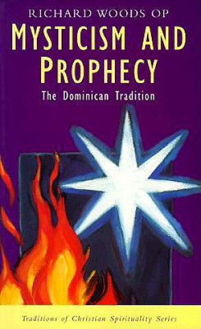 Carte Mysticism and Prophecy: The Dominican Tradition Richard Woods
