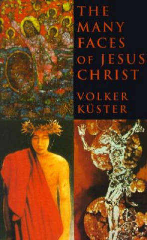 Книга MANY FACES OF JESUS CHRIST Volker Kuster