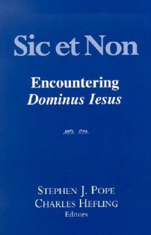 Könyv Sic Et Non: Encountering Dominus Iesus Stephen J. Pope