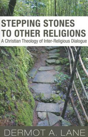 Libro Stepping Stones to Other Religions: A Christian Theology of Inter-Religious Dialogue Dermot A. Lane