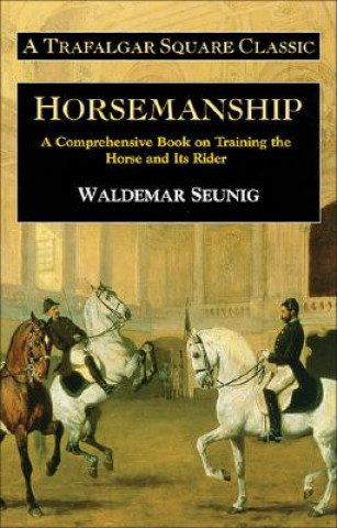 Kniha Horsemanship: A Comprehensive Book on Training the Horse and Its Rider Waldemar Seunig