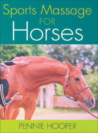 Könyv Sports Massage for Horses Pennie Hooper