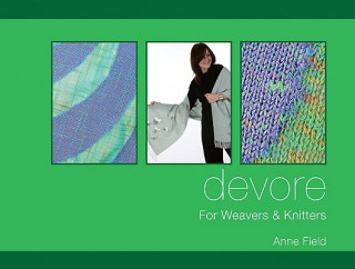 Kniha Devore: For Weavers & Knitters Anne Field
