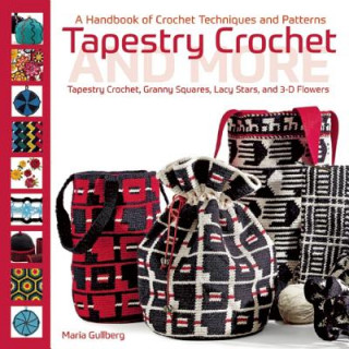 Kniha Tapestry Crochet and More: A Handbook of Crochet Techniques and Patterns Maria Gullberg