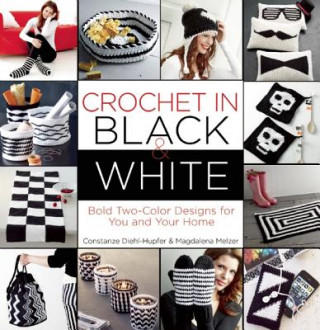 Carte Crochet in Black-And-White: Bold Two-Color Designs for You and Your Home Magdalena Melzer