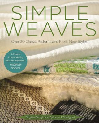 Carte Simple Weaves: Over 30 Classic Patterns and Fresh New Styles Birgitta Bengtsson Bjork