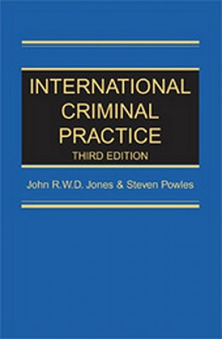 Book International Criminal Practice, 3rd Edition John R. W. D. Jones