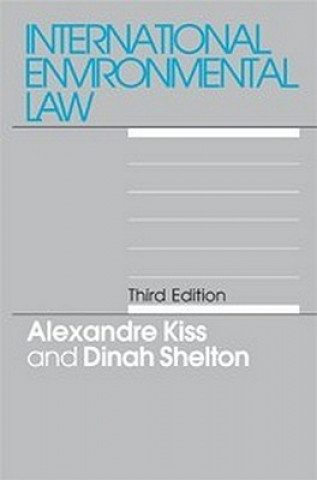 Kniha International Environmental Law: 3rd Edition Alexandre Charles Kiss