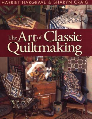 Kniha Art of Classic Quiltmaking Harriet Hargrave