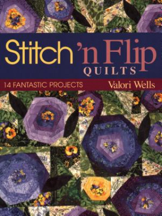 Knjiga Stitch 'n' Flip Quilts Valori Wells