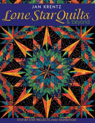 Kniha Lone Star Quilts and Beyond Jan Krentz