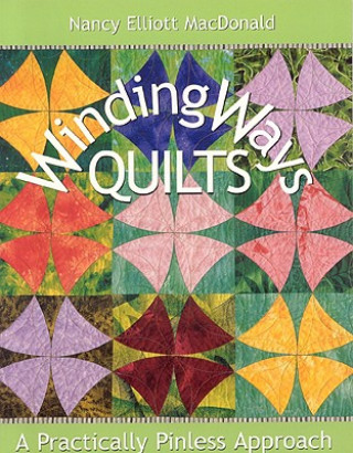 Kniha Winding Ways Quilts Nancy Macdonald
