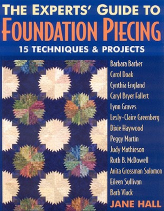 Könyv Experts' Guide to Foundation Piecing Jane Hall