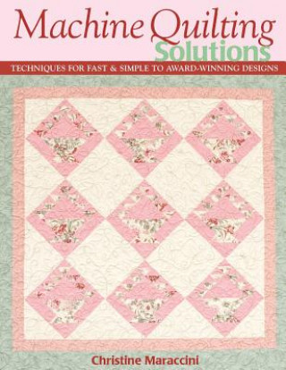 Kniha Machine Quilting Solutions Christine Maraccini