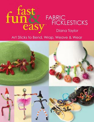 Kniha Fabric Ficklesticks Diana Taylor