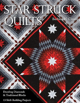 Kniha Star Struck Quilts Barbara H. Cline