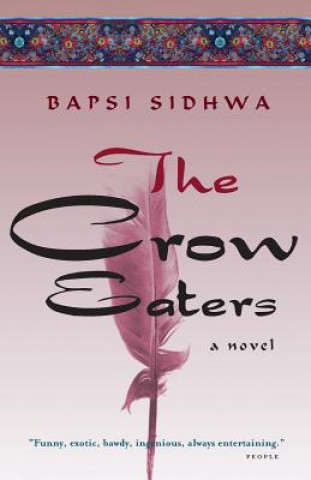 Kniha The Crow Eaters Bapsi Sidhwa