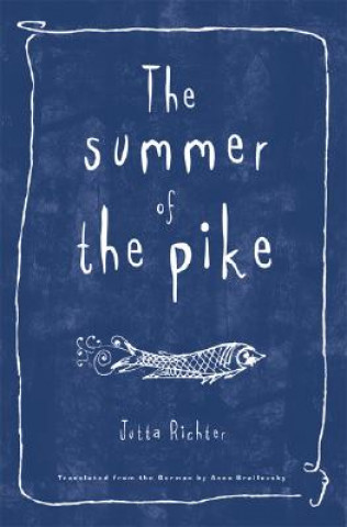 Kniha The Summer of the Pike Jutta Richter