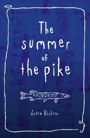 Carte The Summer of the Pike Jutta Richter