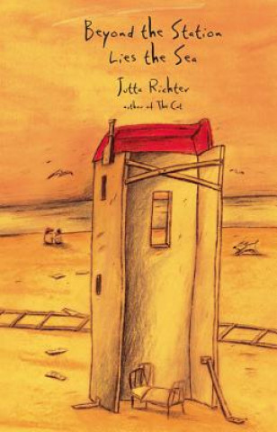 Kniha Beyond the Station Lies the Sea Jutta Richter