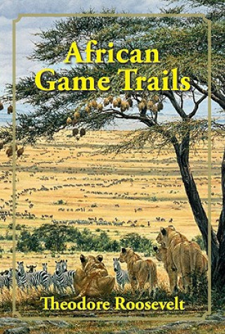 Könyv African Game Trails Theodore Roosevelt