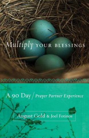 Kniha Multiply Your Blessings: A 90 Day Prayer Partner Experience August Gold