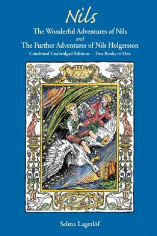 Könyv Nils: The Wonderful Adventures of Nils and the Further Adventures of Nils Holgersson: Combined Unabridged Editions-Two Books Selma Lagerlof