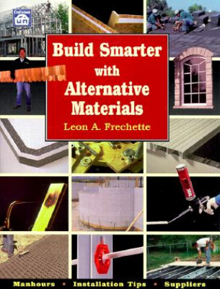 Libro Build Smarter with Alternative Materials Leon A. Frechette