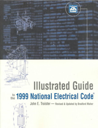 Kniha Illustrated Guide to the 1999 National Electrical Code John E. Traister