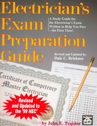 Kniha Electrician's Exam Preparation Guide: Based on the 1999 NEC John E. Traister