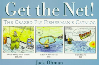 Книга Get the Net!: The Crazed Fly Fisherman's Catalog Jack Ohman