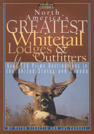 Książka North America's Greatest Whitetail Lodges & Outfitters Jay Cassell