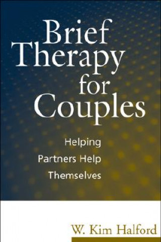 Книга Brief Therapy for Couples: Helping Partners Help Themselves W. Kim Halford