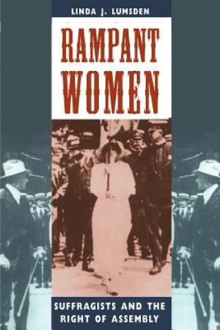 Libro Rampant Women: Suffragists and the Right of Assembly Linda J. Lumsden