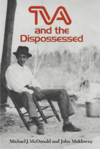 Carte TVA and the Dispossessed: The Resettlement of Population in the Norris Dam Area Michael J. McDonald