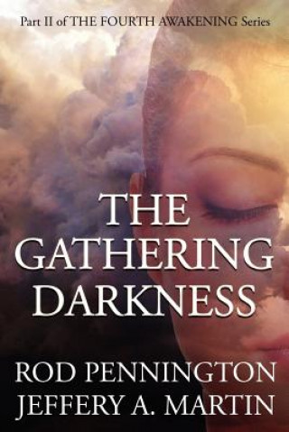 Carte The Gathering Darkness (The Fourth Awakening Series) Rod Pennington