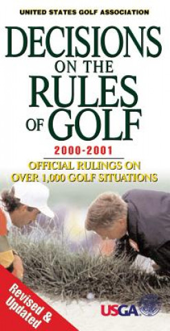 Carte Decisions on the Rules of Golf 2000-2001: Official Rulings on Over 1,000 Golf Situations USGA