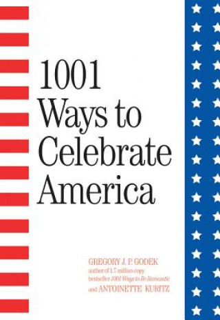 Książka 1001 Ways to Celebrate America (2nd Edition) Greg Godek