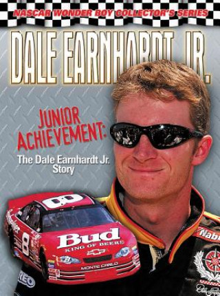 Книга Dale Earnhardt Jr.: Junior Achievement: The Dale Earnhardt Jr. Story David Poole