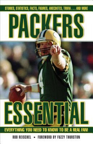 Libro Packers Essential: Everything You Need to Know to Be a Real Fan Rob Reischel