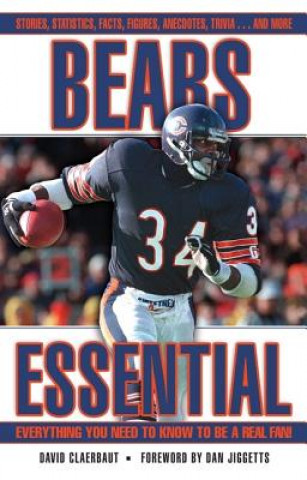 Kniha Bears Essential: Everything You Need to Know to Be a Real Fan! David Claerbaut