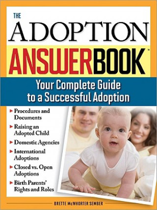 Carte The Adoption Answer Book: Your Compete Guide to a Successful Adoption Brette McWhorter Sember