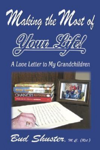 Książka Making the Most of Your Life: Ltr to My Grandchildren Bud Shuster